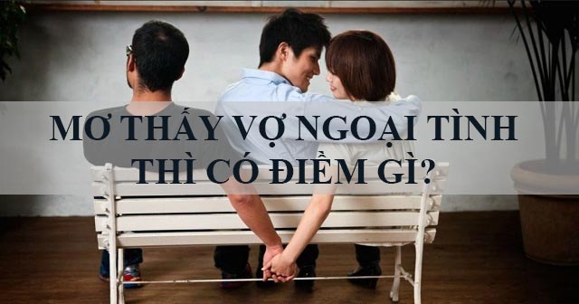 mơ thấy vợ ngoại tình